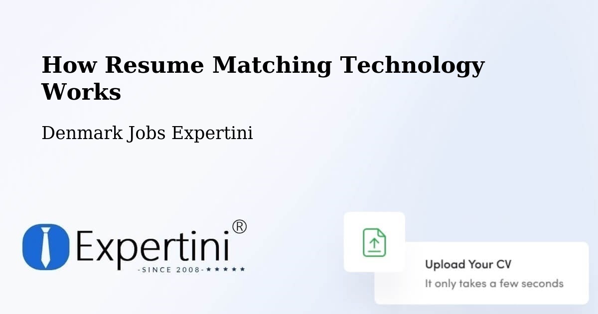 How Resume Matching Technology Works - Denmark Jobs Expertini